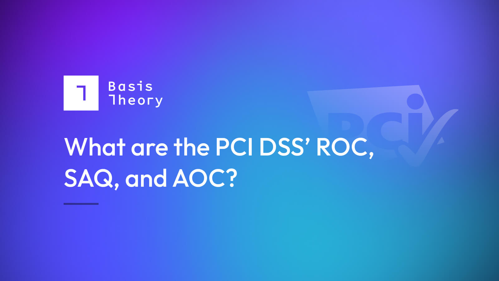 PCI Compliance What are the ROC, SAQ, and AOC?